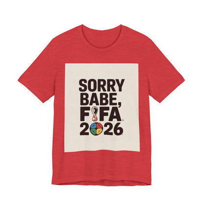 Sorry Babe, FIFA 2026 | CANADA 2026 Edition