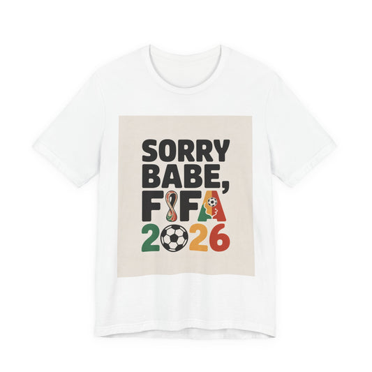 Sorry Babe, FIFA 2026 | MEXICO 2026 Edition