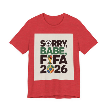 Sorry Babe, FIFA 2026 | BRAZIL 2026 Edition