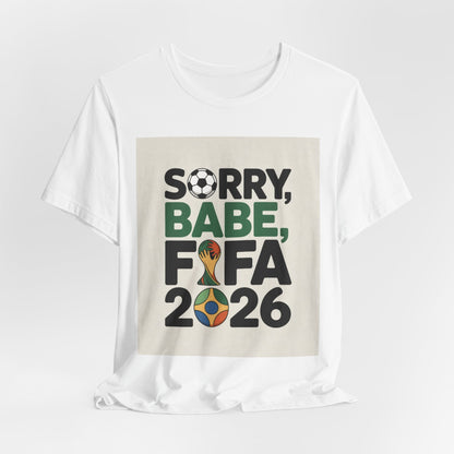 Sorry Babe, FIFA 2026 | BRAZIL 2026 Edition