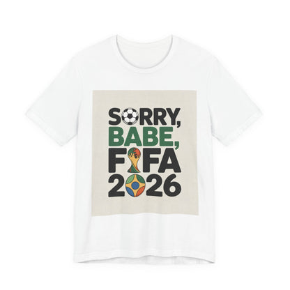 Sorry Babe, FIFA 2026 | BRAZIL 2026 Edition