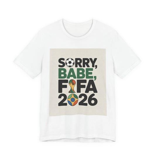 Sorry Babe, FIFA 2026 | BRAZIL 2026 Edition