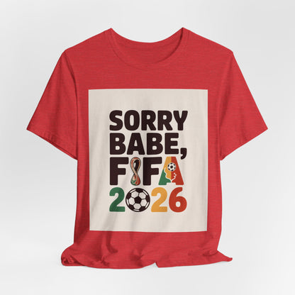 Sorry Babe, FIFA 2026 | MEXICO 2026 Edition