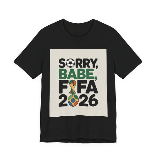 Sorry Babe, FIFA 2026 | BRAZIL 2026 Edition
